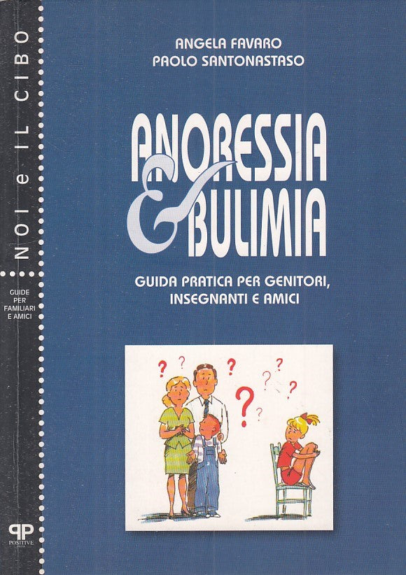 LS- ANORESSIA & BULIMIA GUIDA PRATICA - FAVARO - POSITIVE --- 2004 - B - ZFS237