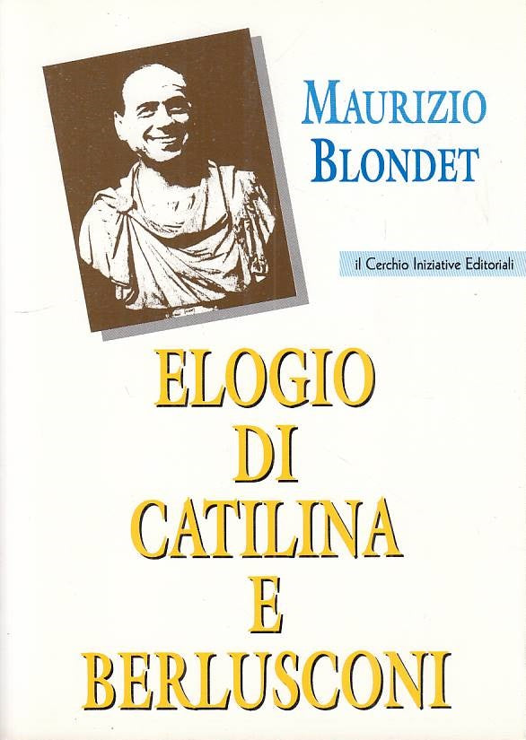 LS- ELOGIO DI CATILINA E BERLUSCONI - BLONDET - IL CERCHIO --- 1995 - B - YTS95