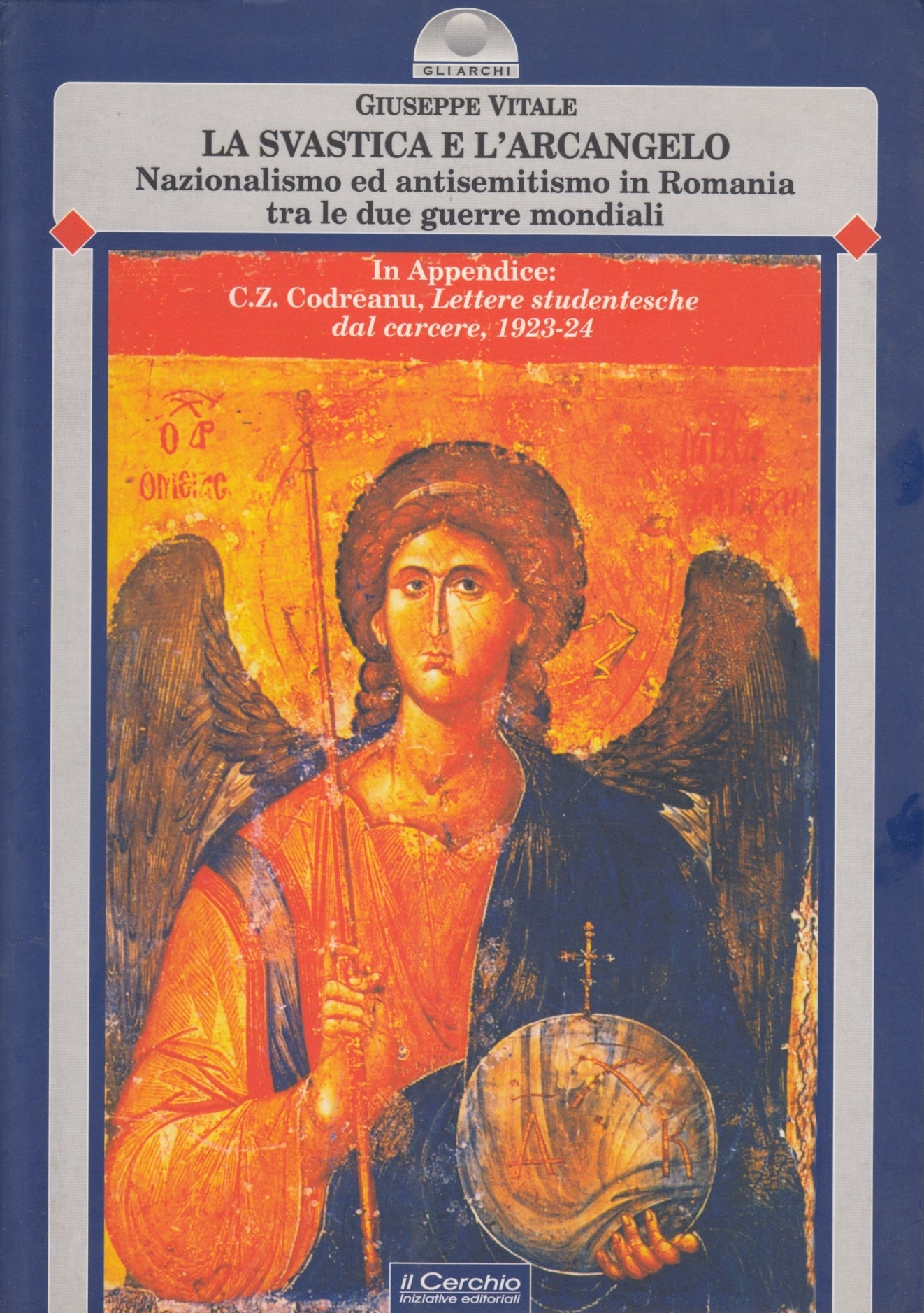 La Svastica e l'Arcangelo - Giuseppe Vitale - Il Cerchio Archi - 1a ed.- YFS329