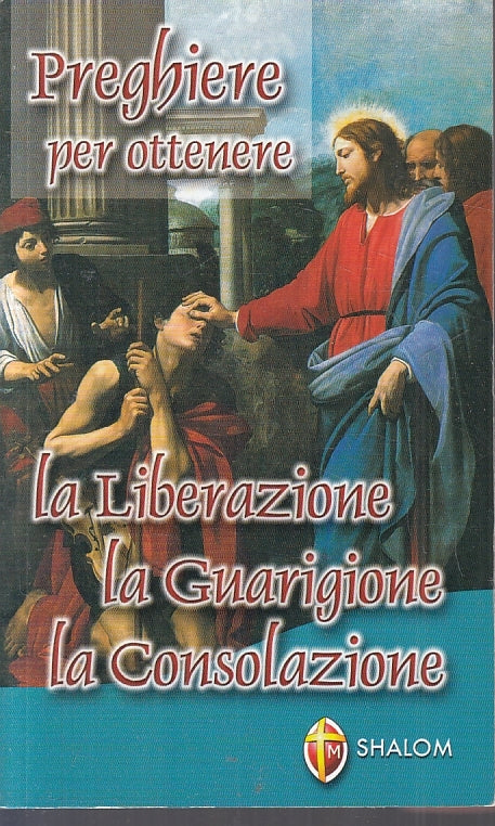 LN2- PREGHIERE PER OTTENERE LIBERAZIONE GUARIGIONE CONSOLAZIONE- SHALOM- B-JXS87