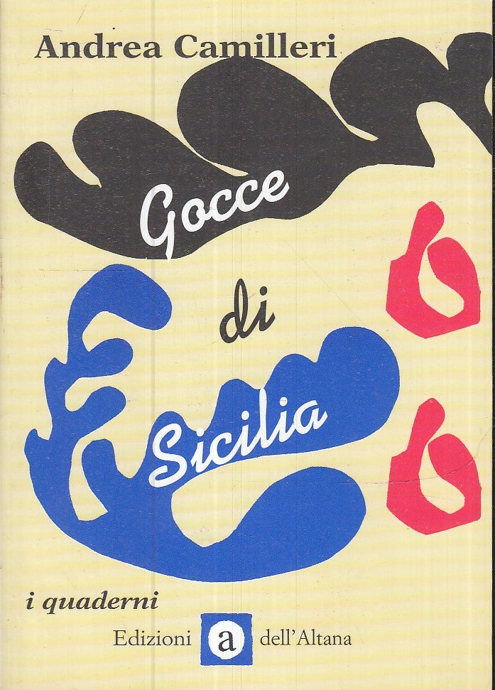 Gocce di Sicilia - Andrea Camilleri - Dell'altana I quaderni - 1a ed. - ZFS285