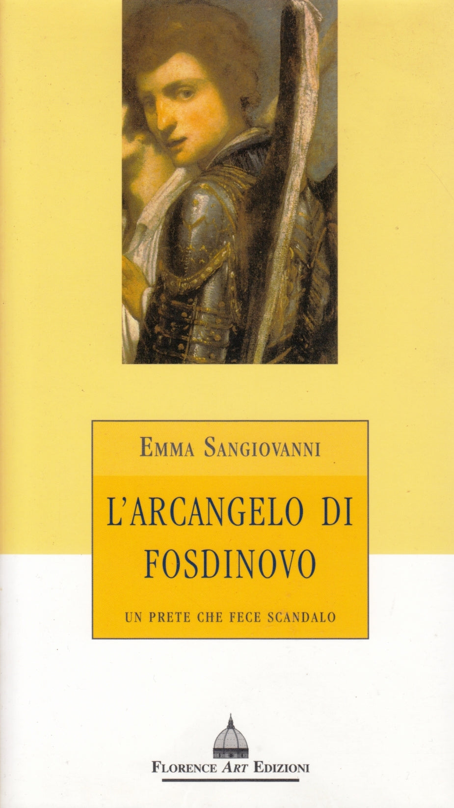 L'arcangelo di Fosdinovo Prete - Emma Sangiovanni - Florence Art- 1a ed.- ZFS220
