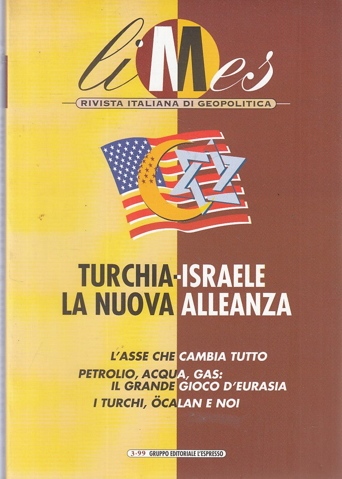 LS- LIMES GEOPOLITICA TURCHIA ISRAELE ALLEANZA-- L'ESPRESSO--- 1999 - B - ZFS459