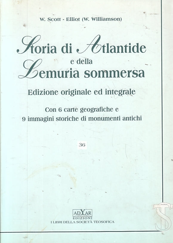 LS- STORIA DI ATLANTIDE E DELLA LEMURIA SOMMERSA- SCOTT ELLIOT-- 1997- B- ZFS200