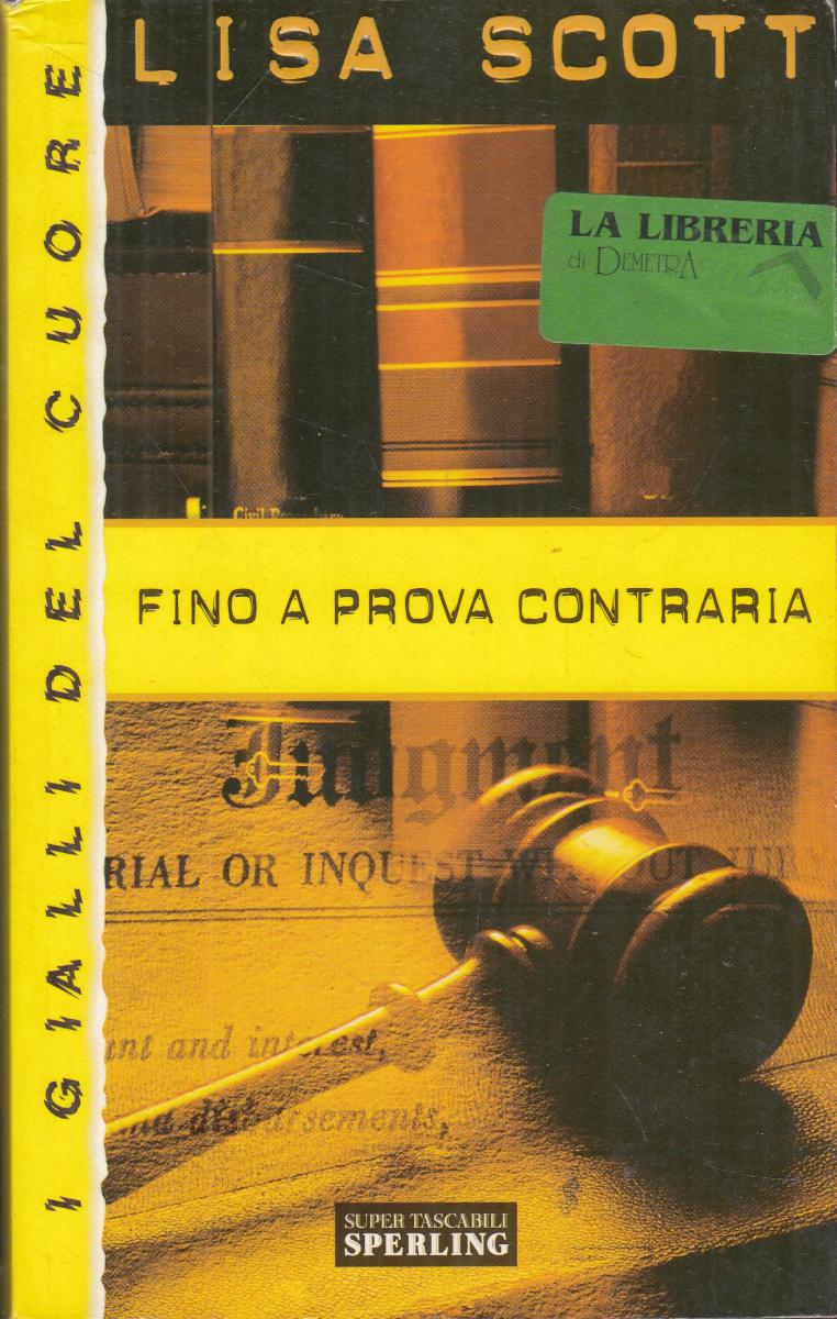 LN2- FINO A PROVA CONTRARIA - SCOTT - SPERLING GIALLI DEL CUORE - B - JXS145