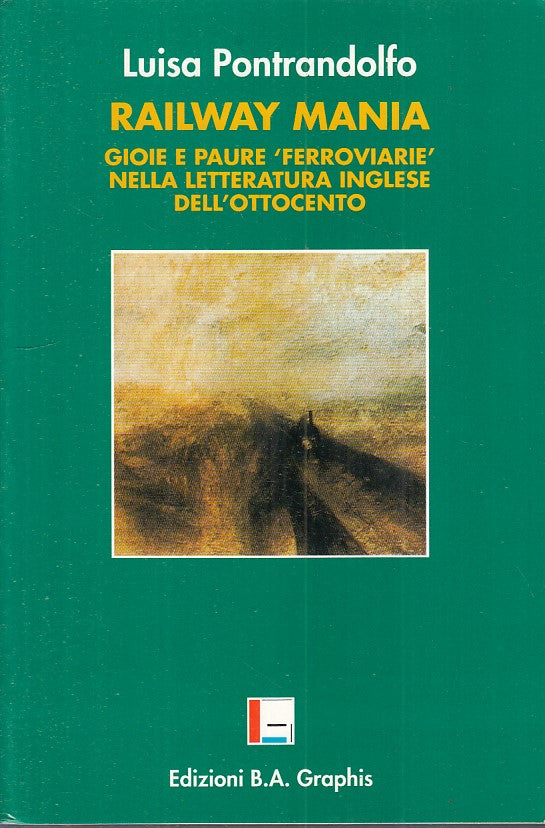 LS- RAILWAY MANIA LETTERATURA INGLESE- PONTRANDOLFO- GRAPHIS--- 2001 - B - YFS85
