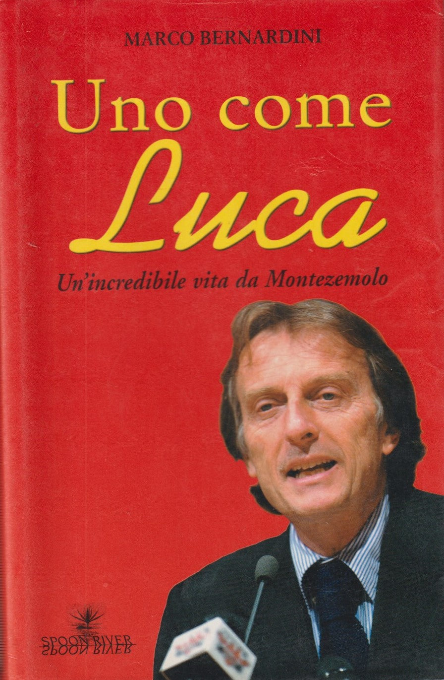 Uno come Luca Vita da Montezemolo - Marco Bernardini - Spoon River - JXS142