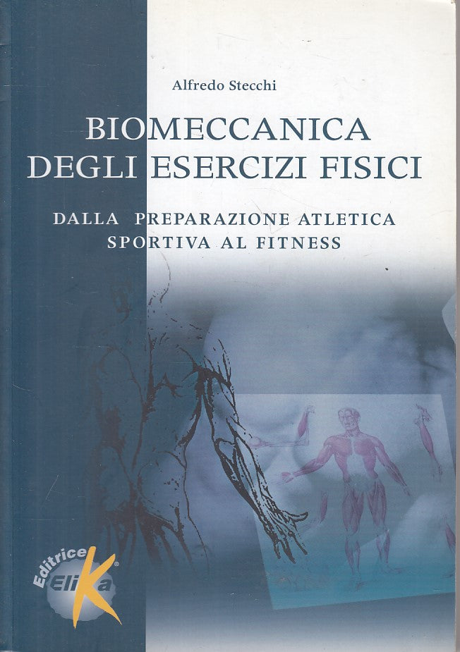 LZ- BIOMECCANICA DEGLI ESERCIZI FISICI - STECCHI - ELIKA --- 2004 - B - YFS379