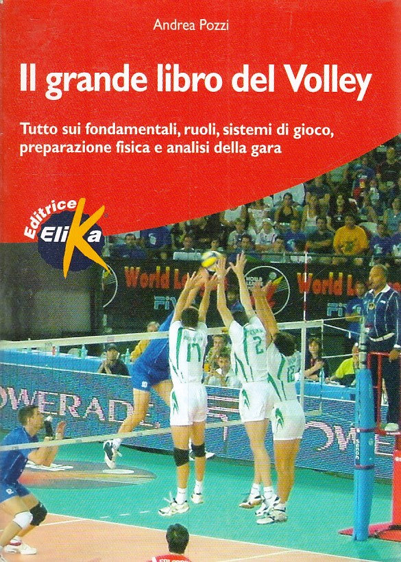 LC- IL GRANDE LIBRO DEL VOLLEY - ANDREA POZZI - ELIKA --- 2007 - B - ZFS187