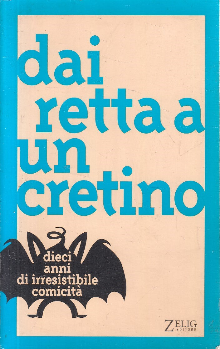 DAI RETTA A UN CRETINO - ZELIG HELLZAPOPPIN - B - JXS291