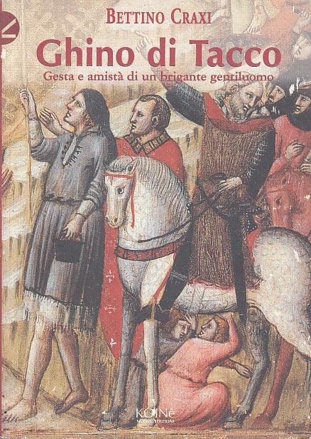 LN- GHINO DI TACCO - BETTINO CRAXI - KOINE' NUOVE EDIZIONI --- 2000- B- ZFS320