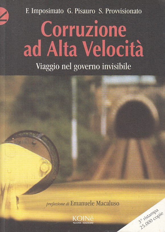 LS- CORRUZIONE AD ALTA VELOCITA' GOVERNO INVISIBILE-- KOINE'--- 1999- B - YDS594