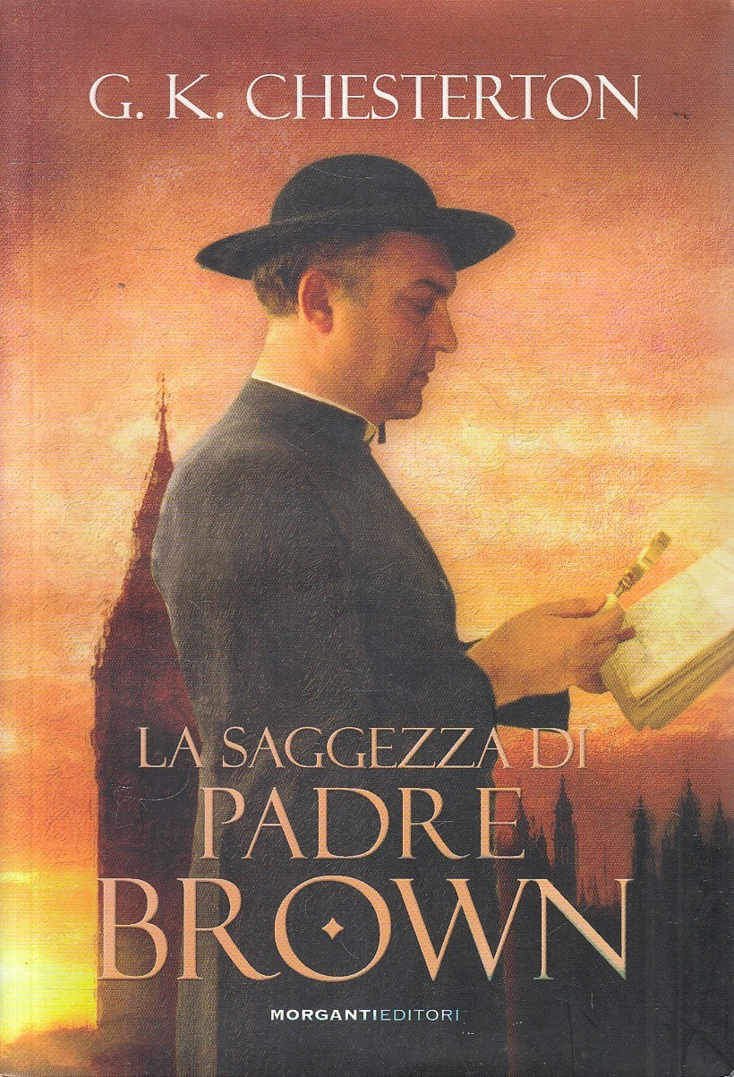 LA SAGGEZZA DI PADRE BROWN - G.K. CHESTERTON - MORGANTI - B - JXS311