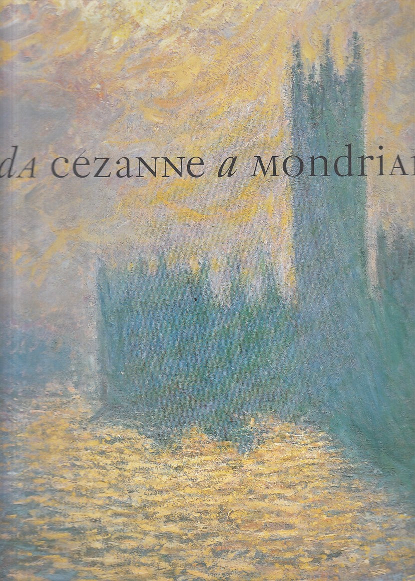 LT- DA CEZANNE A MONDRIAN - GOLDIN - SIAE LINEA D'OMBRA --- 1999 - C - YFS895