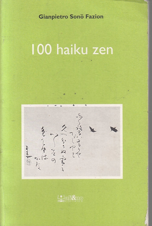 LZ- I 00 HAIKU ZEN - GIANPIETRO SONO FAZION - ALI&NO EDITRICE--- 1999- B- ZFS478