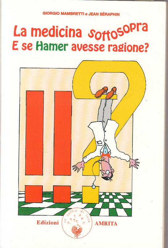 LS- MEDICINA SOTTOSOPRA SE HAMER AVESSE RAGIONE -- AMRITA --- 1999 - B - YFS606