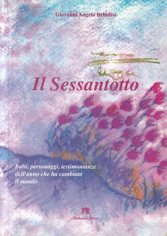 LZ- IL SESSANTOTTO - GIOVANNI ANGELO BRINDISI - MEDUSA --- 2006 - B - ZFS229