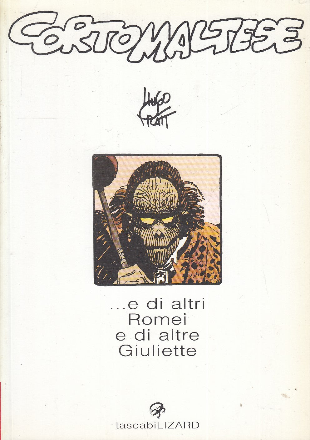 FV- CORTO MALTESE ALTRI ROMEI ALTRE GIULIETTE- PRATT- TASCABILI LIZARD 21- B-B24
