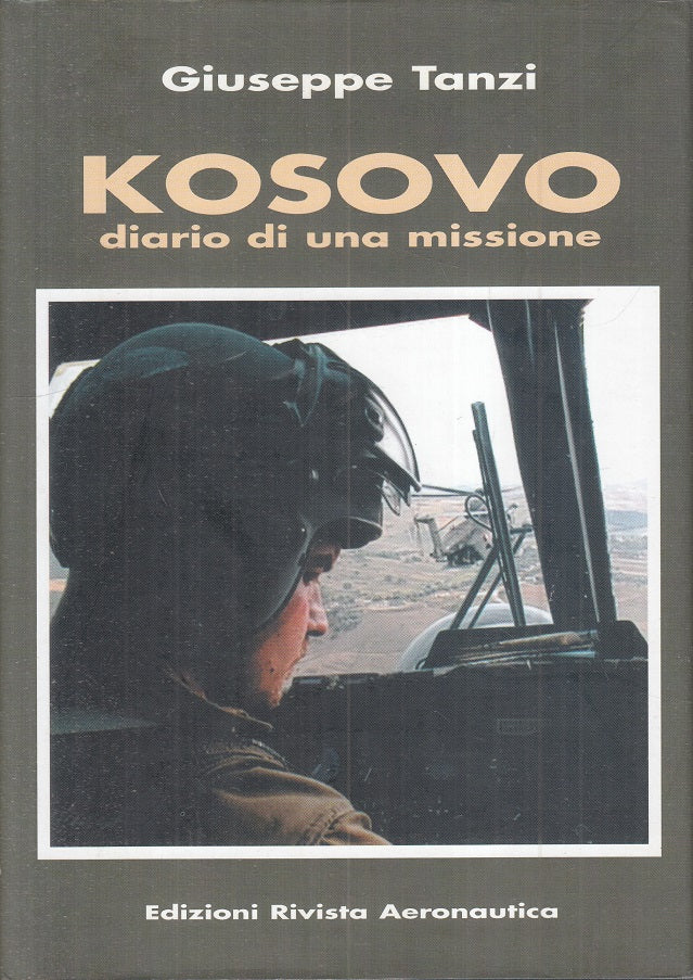 LS- KOSOVO: DIARIO DI UNA MISSIONE - TANZI - AERONAUTICA --- 2002 - CS - YFS198