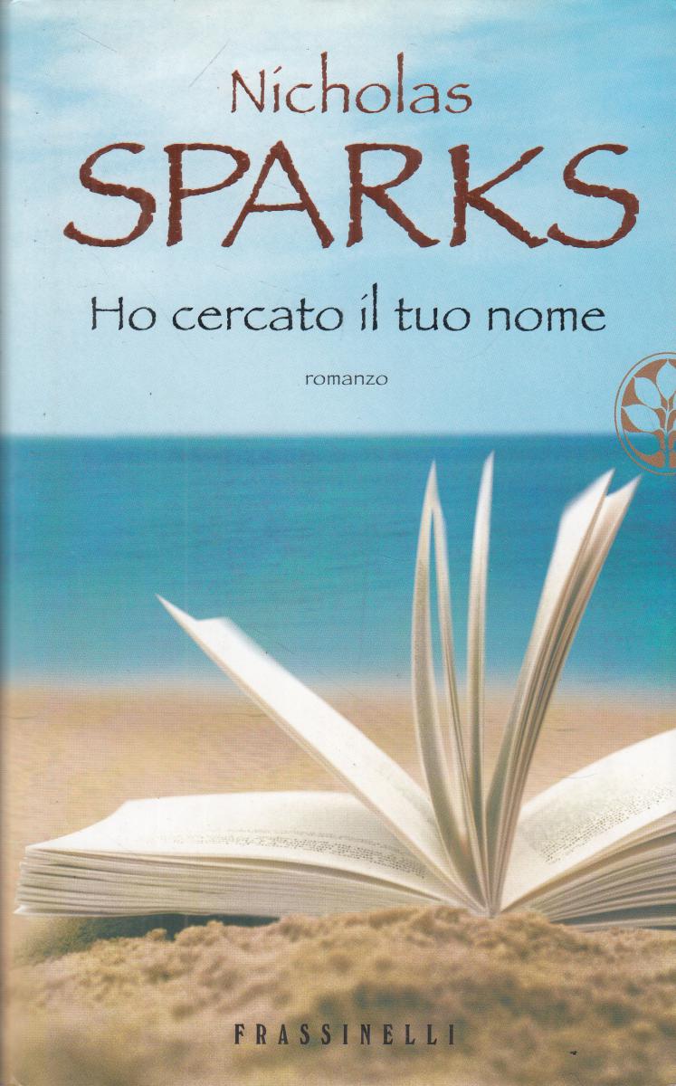 LN2- HO CERCATO IL TUO NOME - NICHCOLAS SPARKS - FRASSINELLI - CS- JXS87