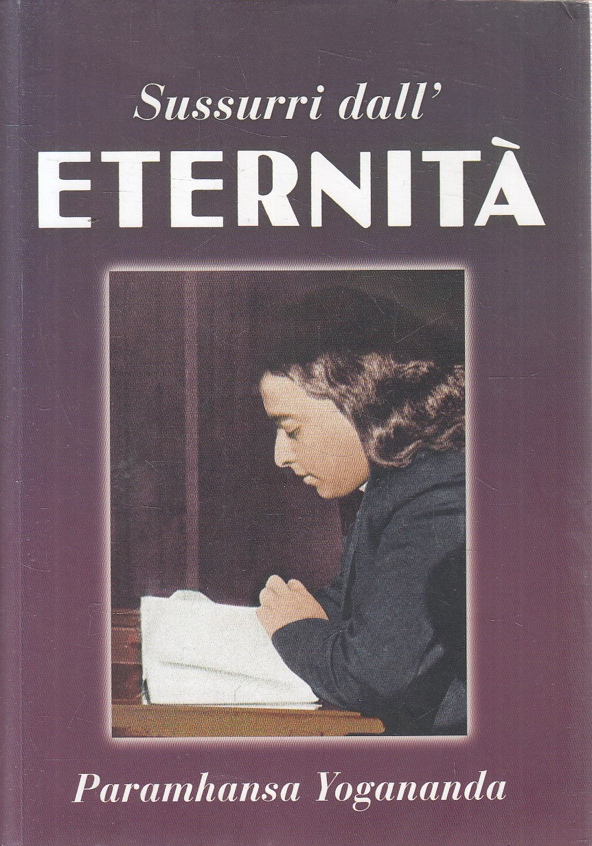 LS- SUSSURRI DALL'ETERNITA' - PARAMHANSA YOGANANDA - ANANDA --- 2011 - B- YFS602