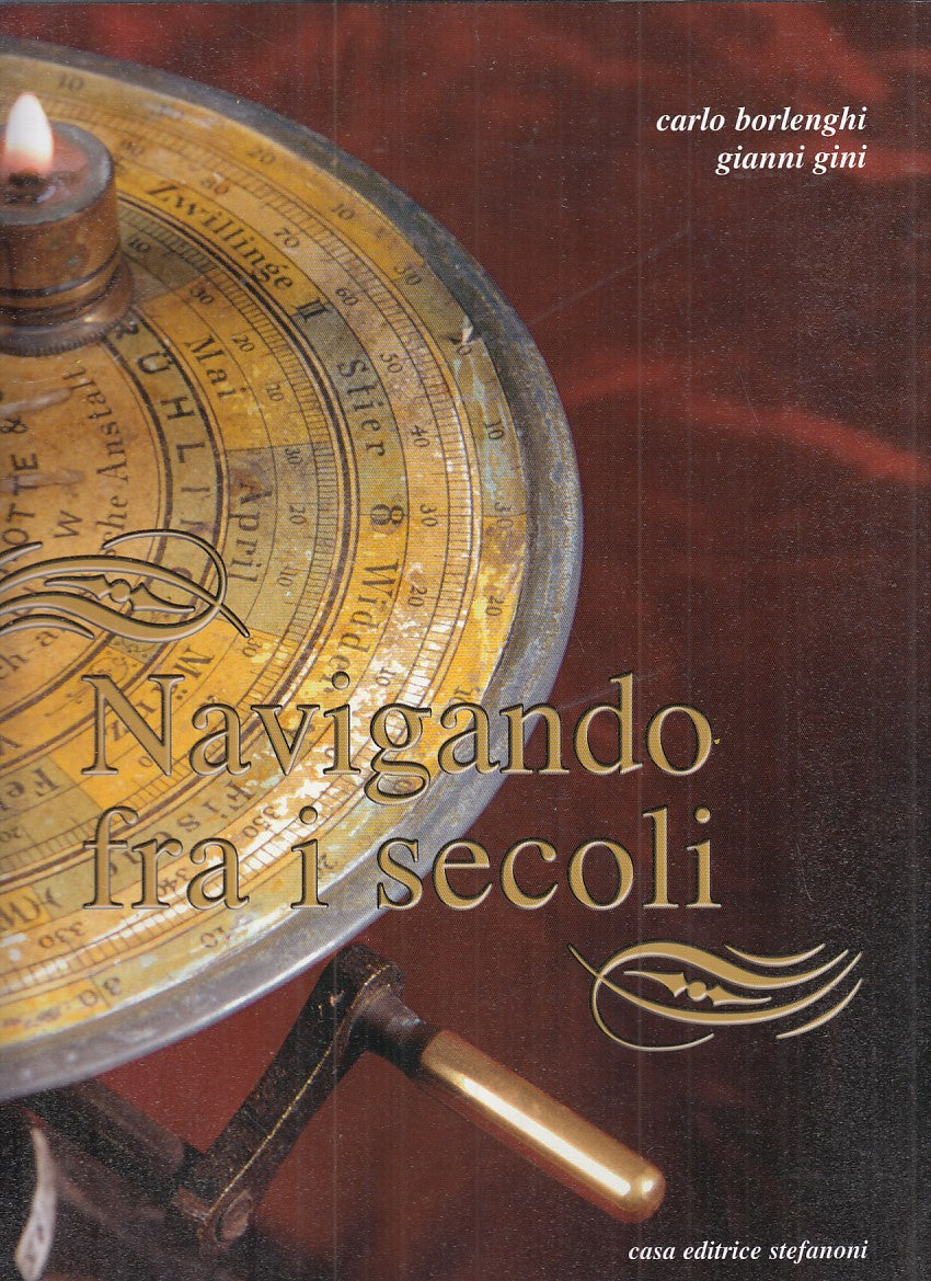 LZ- NAVIGANDO FRA I SECOLI - CARLO BORLENGHI - STEFANONI --- 2006 - CS - YFS231