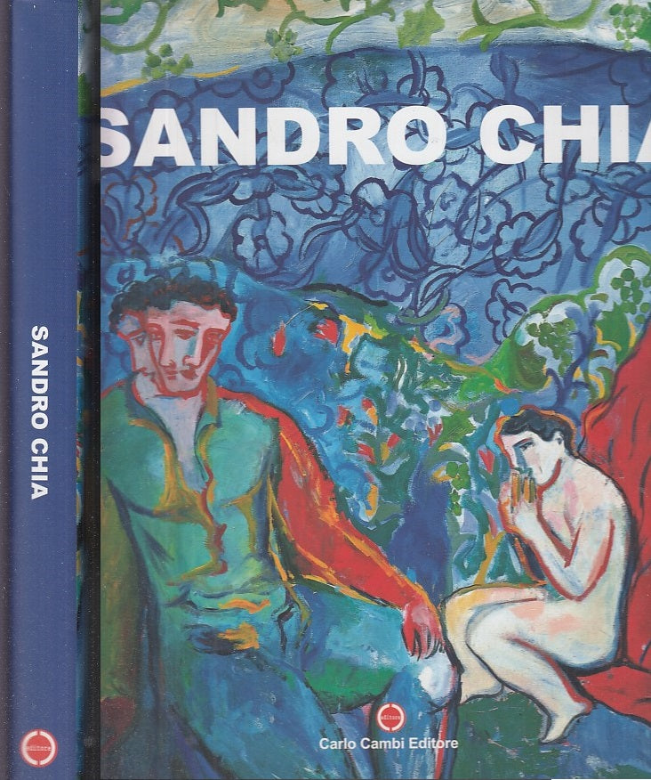 LT- SANDRO CHIA CATALOGO OPERE -- CARLO CAMBI --- 2007 - CS - ZFS679