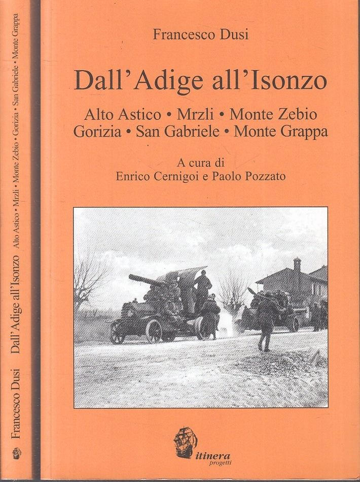 Dall'Adige all'Isonzo - Francesco Dusi - Itinera Progetti - 1a ed. - ZFS220