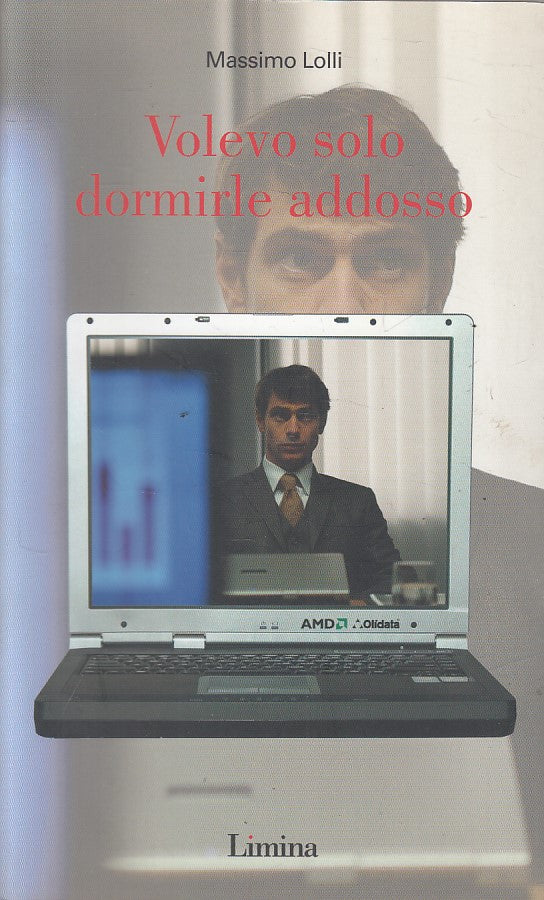 LN- VOLEVO SOLO DORMIRLE ADDOSSO - LOLLI - LIMINA --- 2004 - B - YFS598