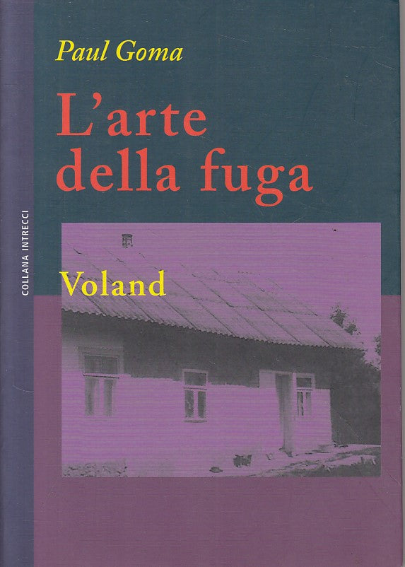 LN- L'ARTE DELLA FUGA - GOMA - VOLAND - INTRECCI - 1a ED. - 2007 - B - YFS598