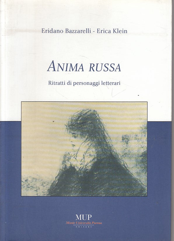 LS- ANIMA RUSSA RITRATTI PERSONAGGI - BAZZARELLI KLEIN - MUP --- 2004 - B - ZFS6