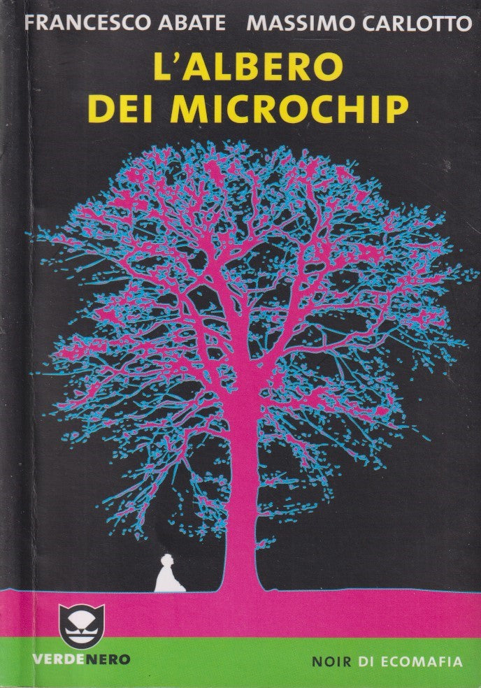 L'albero dei microchip - Abate Carlotto - Verdenero Noir di ecomafia - ZFS57