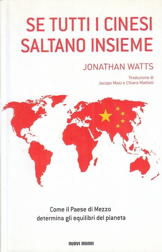 LS- SE TUTTI I CINESI SALTANO INSIEME - WATTS- NUOVI MONDI --- 2011 - B - YFS277