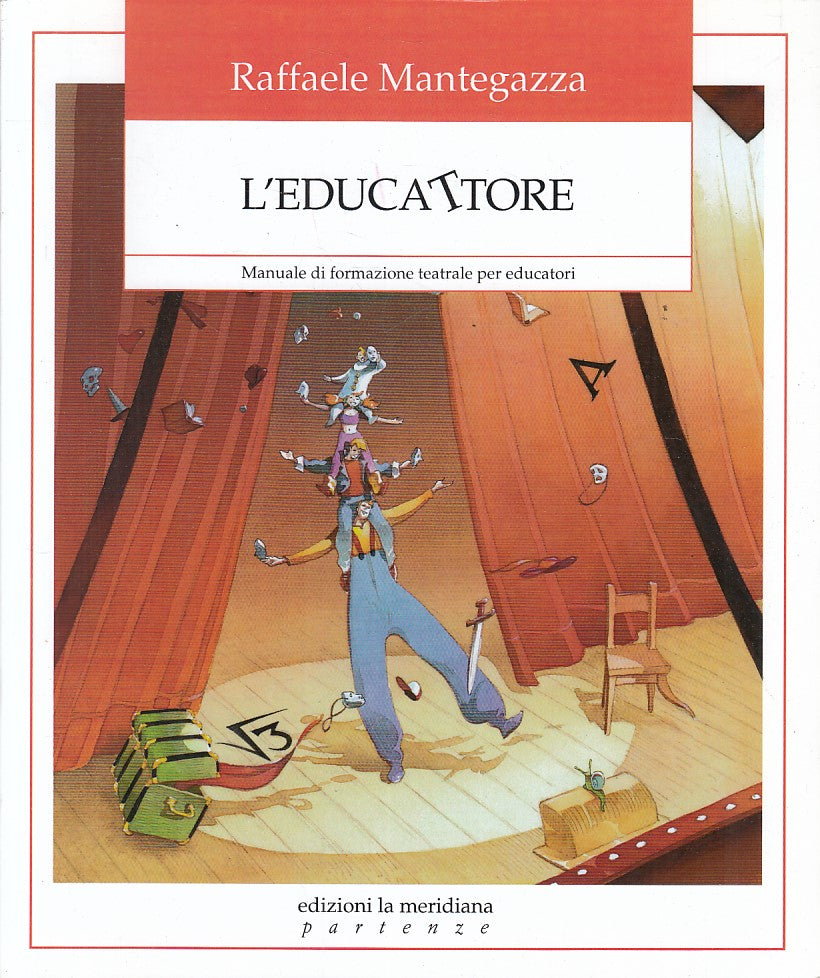 LS- L'EDUCATTORE MANUALE FORMAZIONE TEATRALE -- MERIDIANA --- 2006 - B - ZFS15
