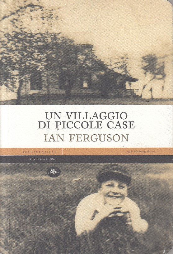 LN- UN VILLAGGIO DI PICCOLE CASE- FERGUSON - MATTIOLI 1885 --- 2007 - B - YFS154
