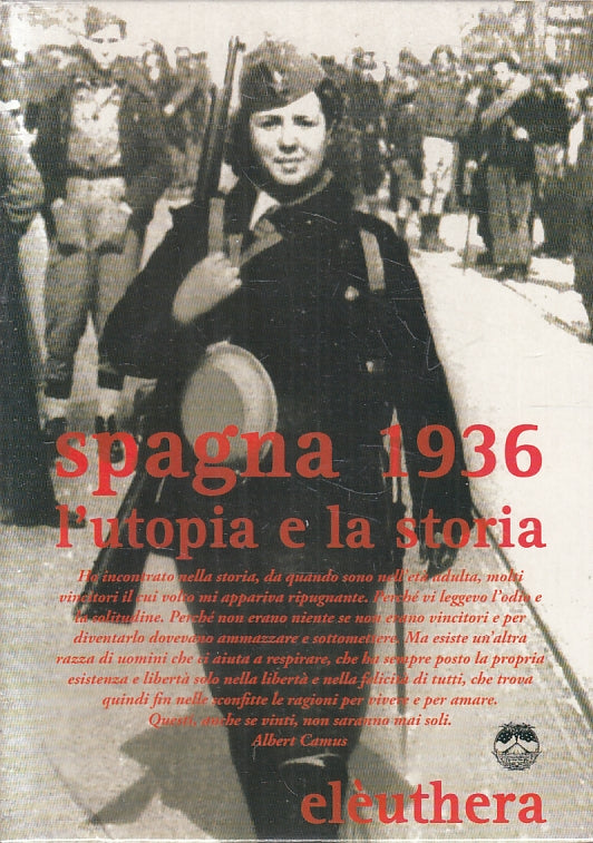 LS- SPAGNA 1936 L'UTOPIA E LA STORIA LIBRO + DVD -- ELEUTHERA--- 2009- B- ZFS129