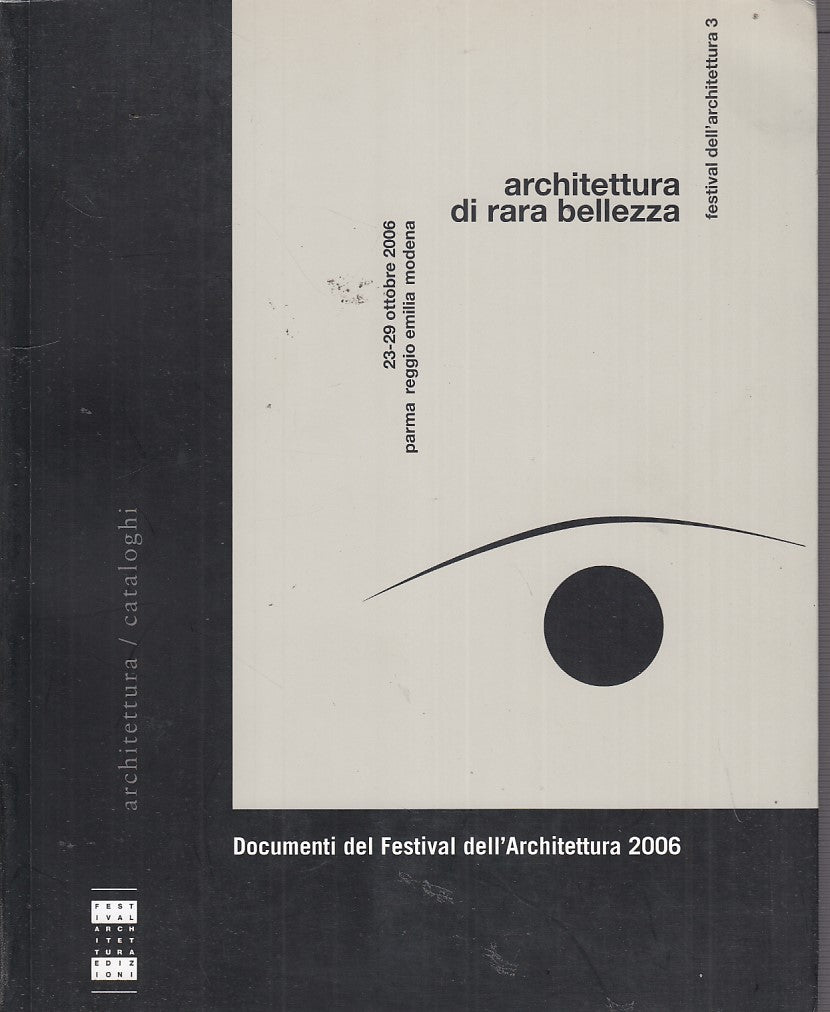 LT- ARCHITETTURA DI RARA BELLEZZA FESTIVAL 3 CATALOGO-- FAE--- 2006- B- YDS542