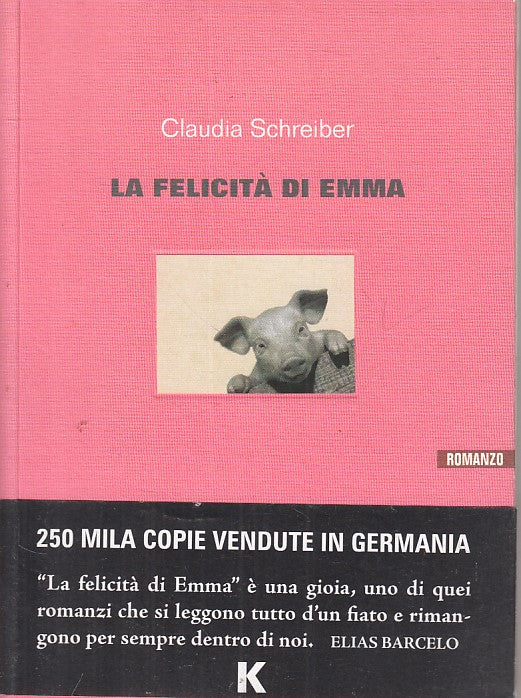 LN- LA FELICITA' DI EMMA - CLAUDIA SCHREIBER - KELLER - VIE -- 2010 - B - ZFS68