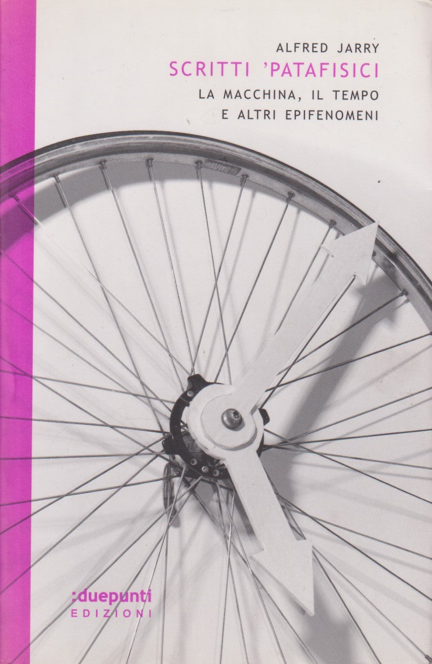 Scritti 'patafisici - Alfred Jarry - Duepunti - 2009 - ZFS113