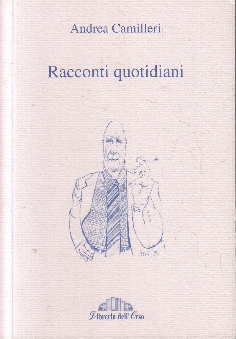Racconti quotidiani - Andrea Camilleri - Libreria dell'Orso - 1a ed. - ZFS103