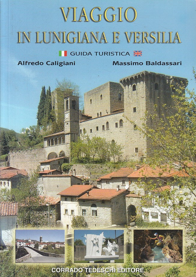 LV- VIAGGIO IN LUNIGIANA E VERSILIA -- TEDESCHI -- 1a ED. - 2005 - B - ZFS543