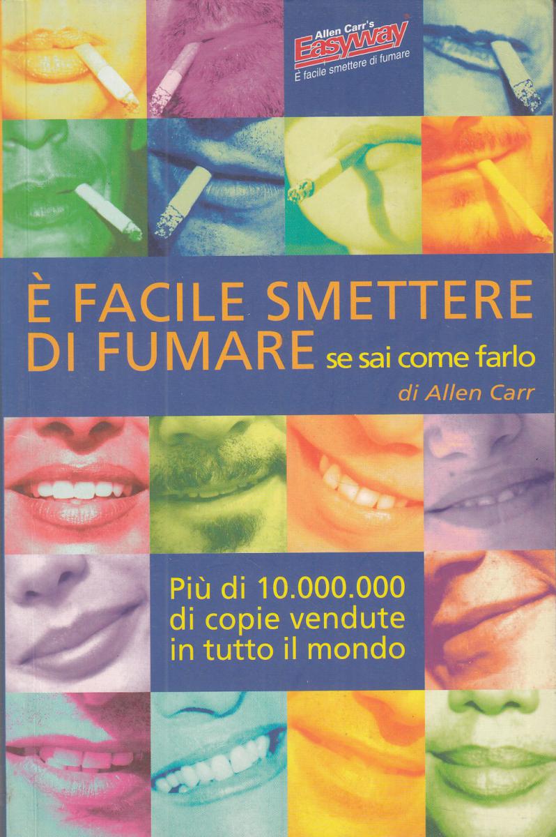 LN2- E' FACILE SMETTERE DI FUMARE SE SAI COME FARLO - ALTEN CARR - B - JXS63