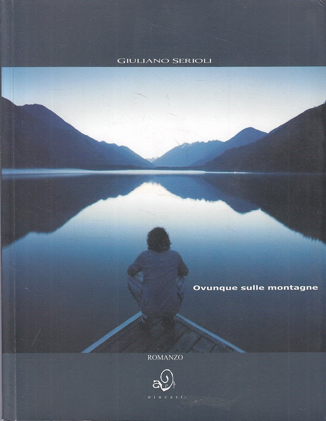 LN- OVUNQUE SULLE MONTAGNE - SERIOLI - NINEART -- 1a ED. - 2009 - B - YFS151