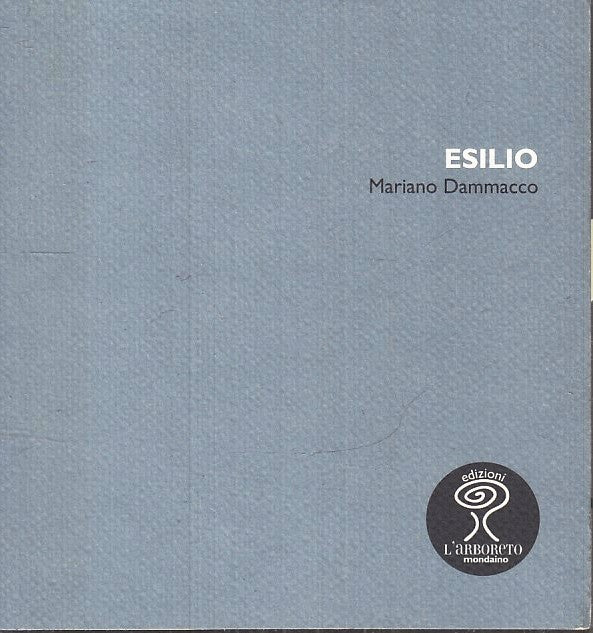 LT- ESILIO CATALOGO - MARIANO DAMMACCO - L'ARBORETO MONDAINO --- 2017- B- ZFS177