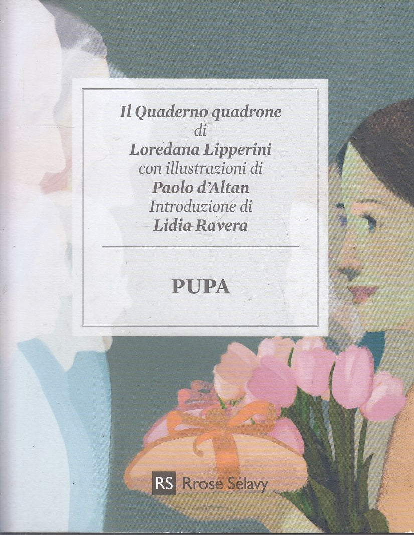 LN- PUPA IL QUADERNO QUADRONE DI LOREDANA LIPPERINI - ALTAN ---- 2013- B- YFS309
