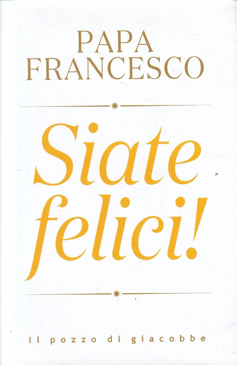 LN2- SIATE FELICI! - PAPA FRANCESCO - IL POZZO DI GIACOBBE - CS - JXS129