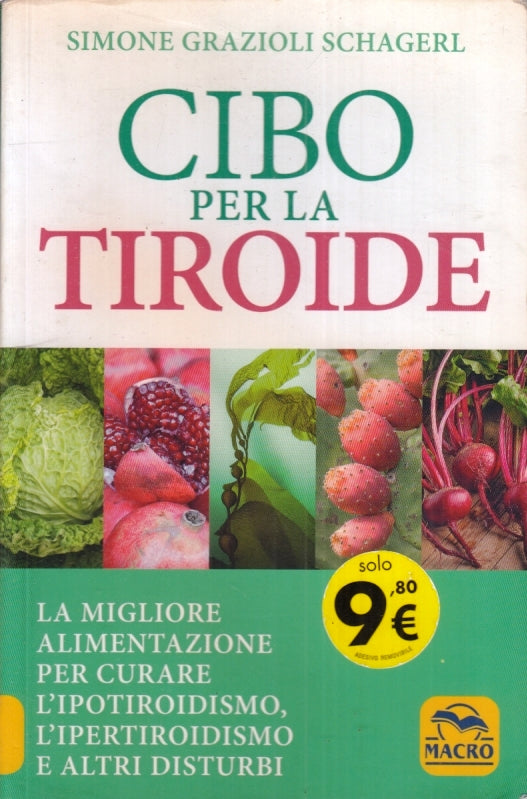 LK- CIBO PER LA TIROIDE - SIMONE GRAZIOLI SCHAGERL - MACRO --- 2017 - B- YFS431