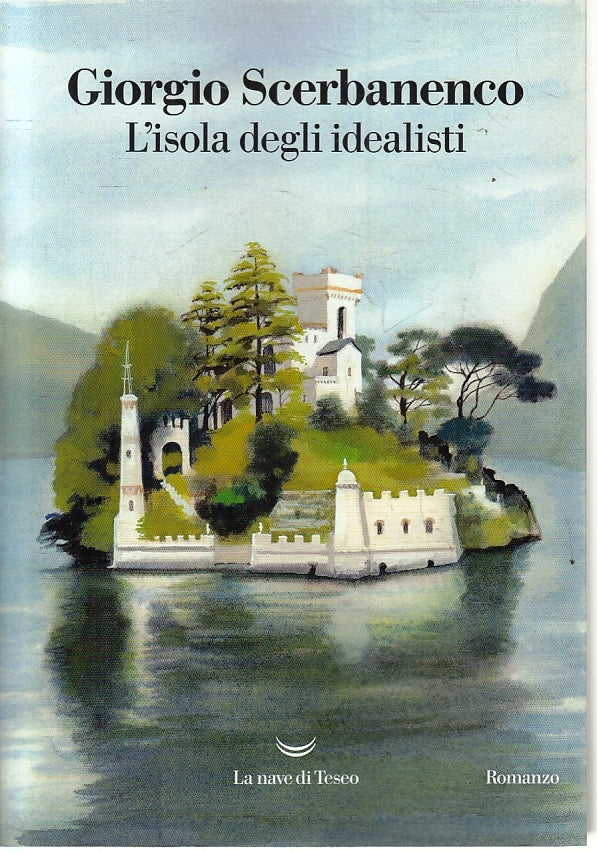 LN- L'ISOLA DEGLI IDEALISTI - SCERBANENCO - LA NAVE DI TESEO --- 2018- B- ZFS320