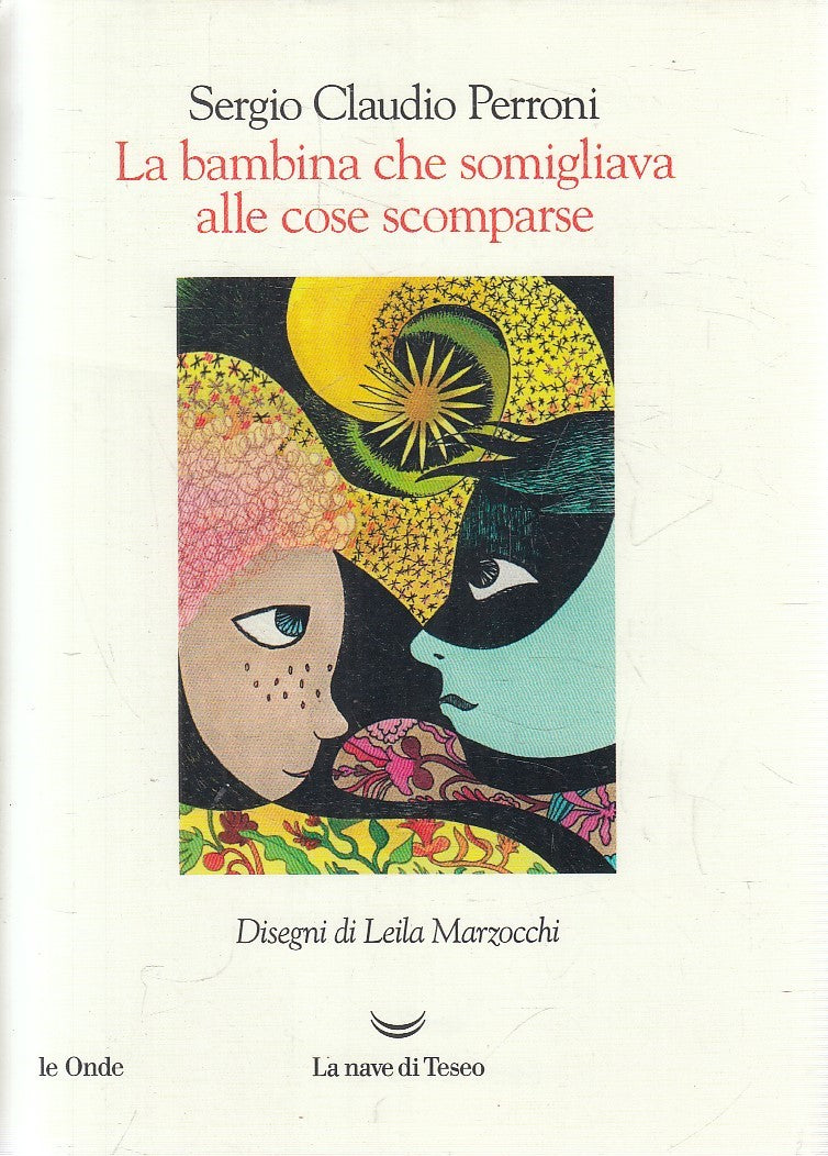 LN- BAMBINA CHE SOMIGLIAVA ALLE COSE SCOMPARSE - PERRONI ---- 2019 - CS - YFS273