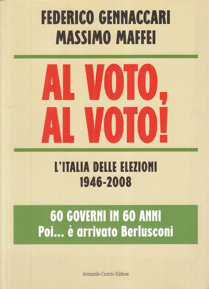 LS- AL VOTO, AL VOTO! ITALIA ELEZIONI 1946/2008 -- CURCIO --- 2008 - B - YTS380